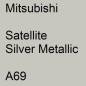 Preview: Mitsubishi, Satellite Silver Metallic, A69.